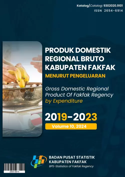 Produk Domestik Regional Bruto Kabupaten Fakfak Menurut Pengeluaran 2019-2023